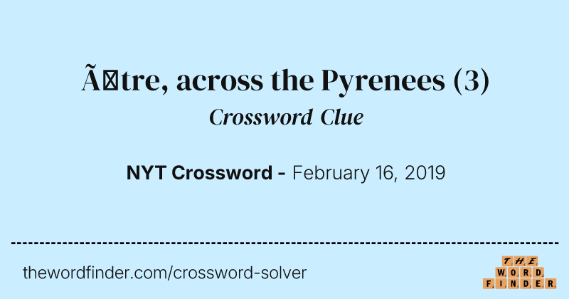 Être, across the Pyrenees crossword clue image