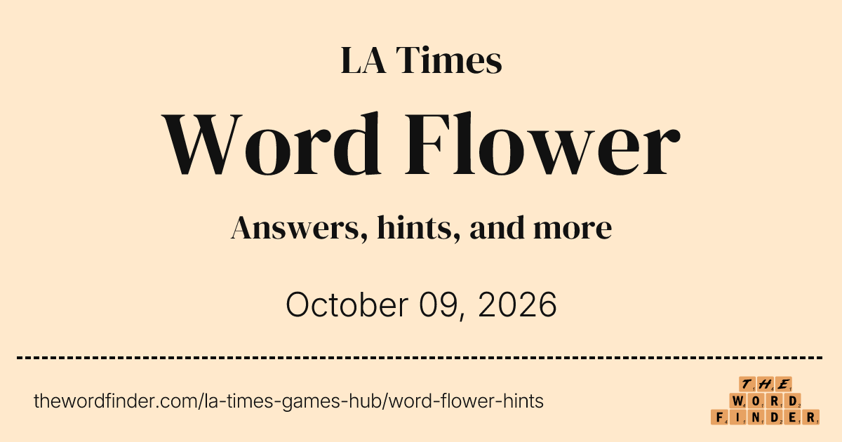 Word Flower Hints and Answers — LA Times | The Word Finder